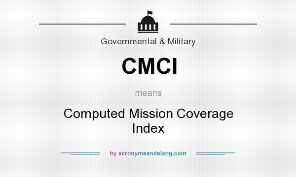 What does CMCI mean? It stands for Computed Mission Coverage Index