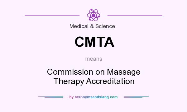 What does CMTA mean? It stands for Commission on Massage Therapy Accreditation