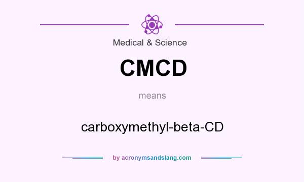 What does CMCD mean? It stands for carboxymethyl-beta-CD