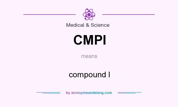 What does CMPI mean? It stands for compound I