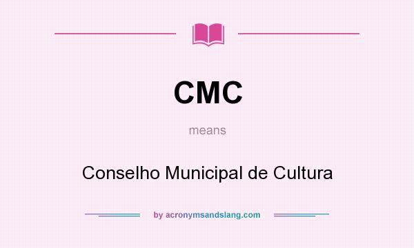 What does CMC mean? It stands for Conselho Municipal de Cultura