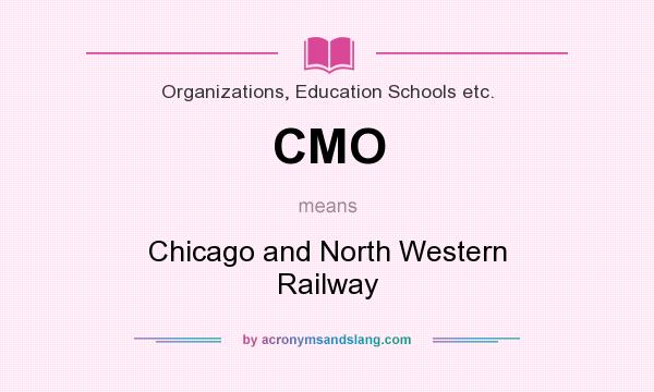 What does CMO mean? It stands for Chicago and North Western Railway