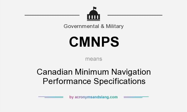 What does CMNPS mean? It stands for Canadian Minimum Navigation Performance Specifications