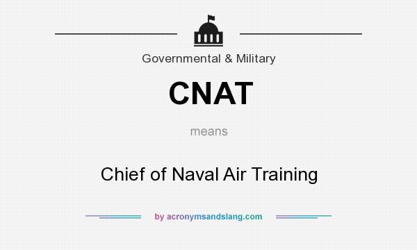 What does CNAT mean? It stands for Chief of Naval Air Training
