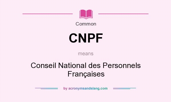 What does CNPF mean? It stands for Conseil National des Personnels Françaises