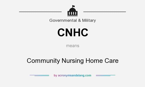 What does CNHC mean? It stands for Community Nursing Home Care
