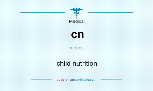 What does cn mean? It stands for child nutrition