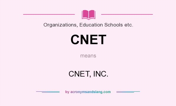 What does CNET mean? It stands for CNET, INC.