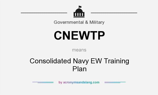 What does CNEWTP mean? It stands for Consolidated Navy EW Training Plan