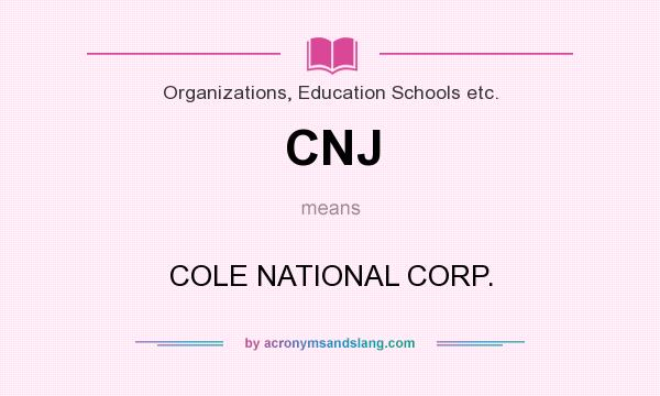 What does CNJ mean? It stands for COLE NATIONAL CORP.