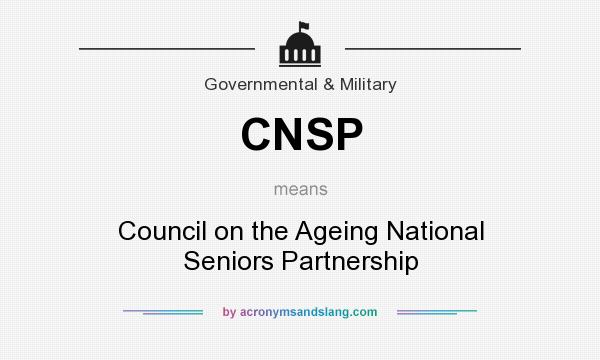 What does CNSP mean? It stands for Council on the Ageing National Seniors Partnership