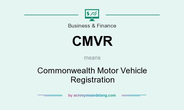 What does CMVR mean? It stands for Commonwealth Motor Vehicle Registration