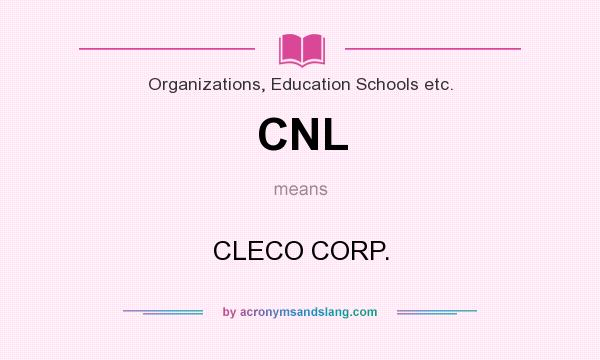 What does CNL mean? It stands for CLECO CORP.