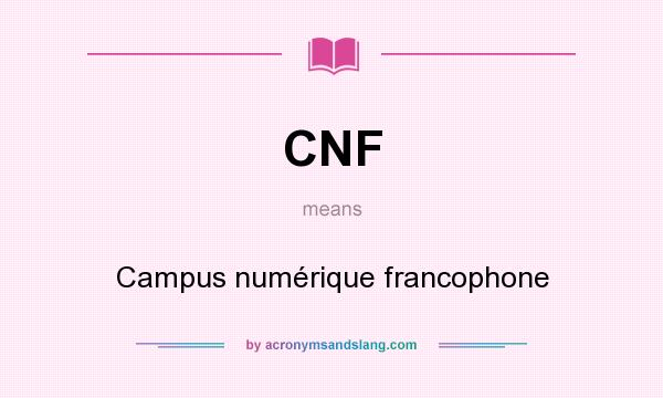 What does CNF mean? It stands for Campus numérique francophone