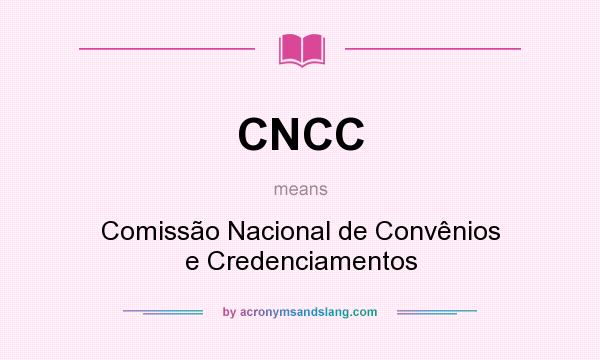 What does CNCC mean? It stands for Comissão Nacional de Convênios e Credenciamentos