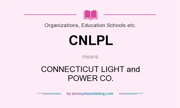 What does CNLPL mean? It stands for CONNECTICUT LIGHT and POWER CO.
