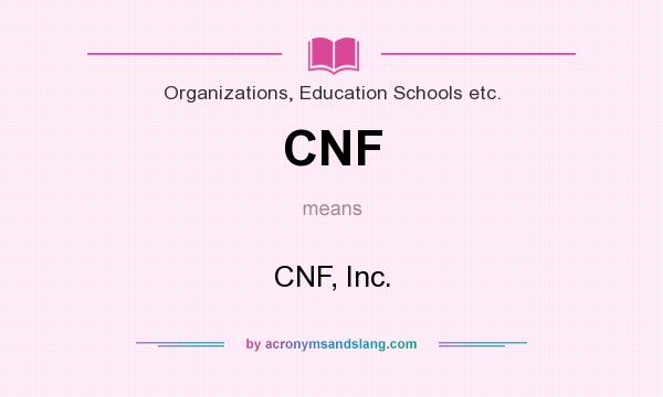 What does CNF mean? It stands for CNF, Inc.