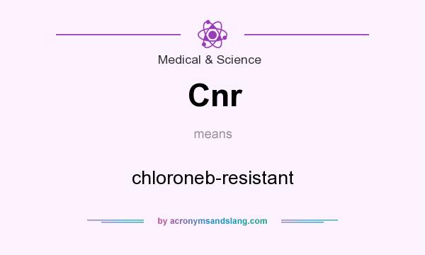 What does Cnr mean? It stands for chloroneb-resistant