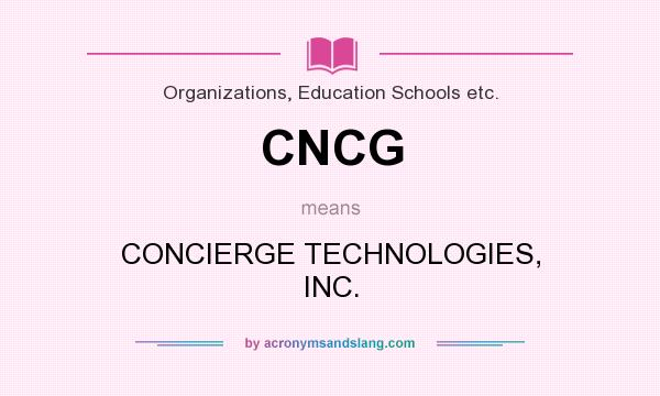 What does CNCG mean? It stands for CONCIERGE TECHNOLOGIES, INC.