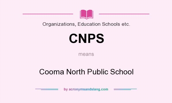 What does CNPS mean? It stands for Cooma North Public School