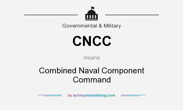 What does CNCC mean? It stands for Combined Naval Component Command