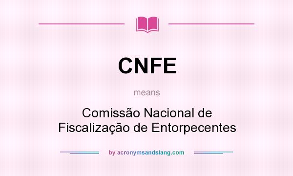 What does CNFE mean? It stands for Comissão Nacional de Fiscalização de Entorpecentes