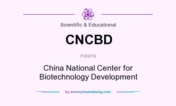 What does CNCBD mean? It stands for China National Center for Biotechnology Development