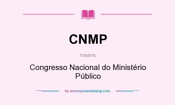 What does CNMP mean? It stands for Congresso Nacional do Ministério Público