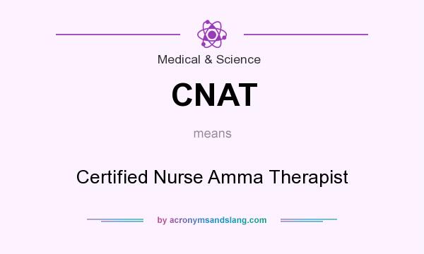 What does CNAT mean? It stands for Certified Nurse Amma Therapist
