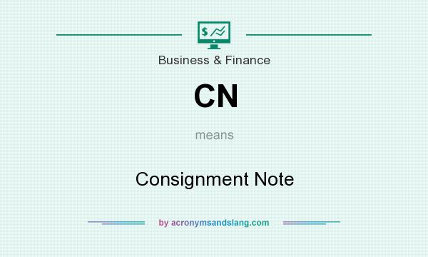 What does CN mean? It stands for Consignment Note