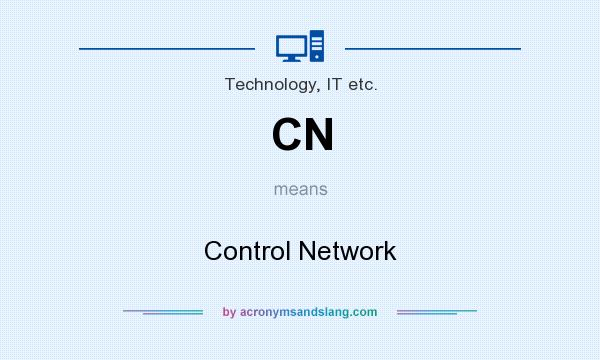 What does CN mean? It stands for Control Network
