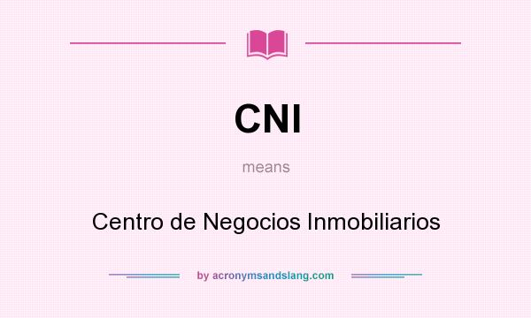 What does CNI mean? It stands for Centro de Negocios Inmobiliarios