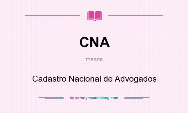 What does CNA mean? It stands for Cadastro Nacional de Advogados