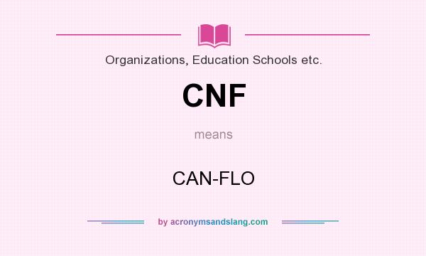 What does CNF mean? It stands for CAN-FLO