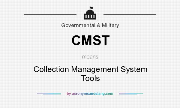 What does CMST mean? It stands for Collection Management System Tools