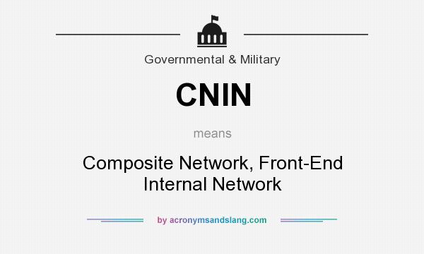 What does CNIN mean? It stands for Composite Network, Front-End Internal Network