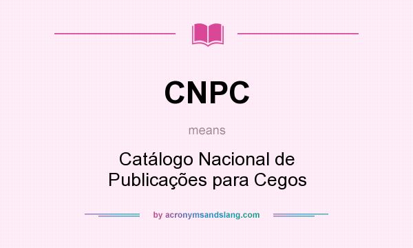 What does CNPC mean? It stands for Catálogo Nacional de Publicações para Cegos