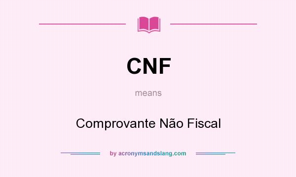 What does CNF mean? It stands for Comprovante Não Fiscal