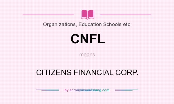 What does CNFL mean? It stands for CITIZENS FINANCIAL CORP.
