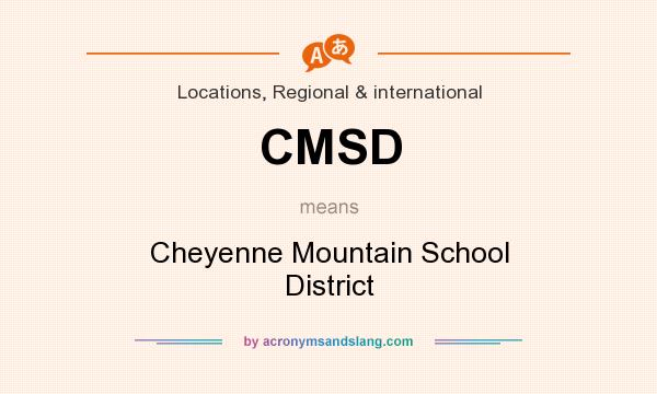 What does CMSD mean? It stands for Cheyenne Mountain School District