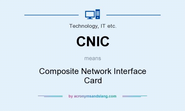 What does CNIC mean? It stands for Composite Network Interface Card