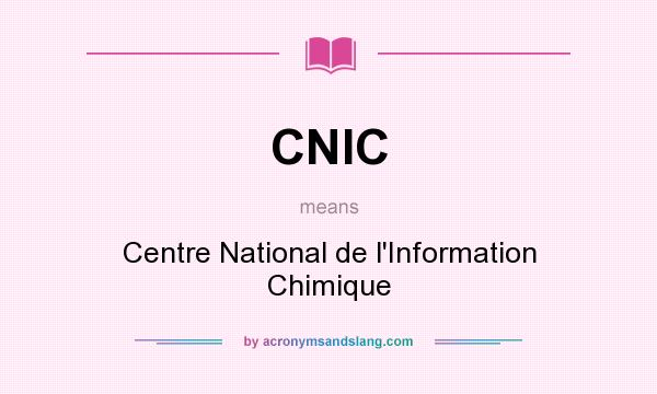 What does CNIC mean? It stands for Centre National de l`Information Chimique
