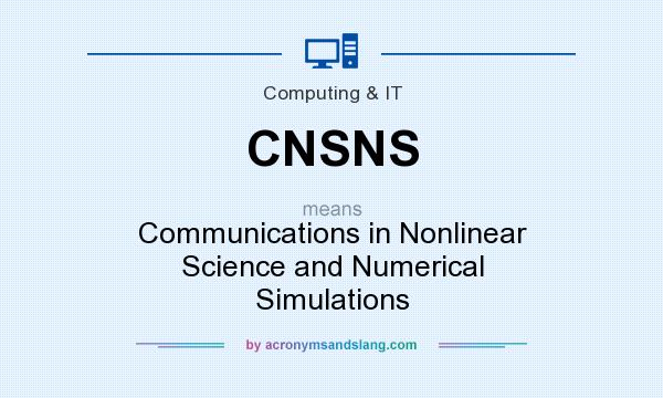 What does CNSNS mean? It stands for Communications in Nonlinear Science and Numerical Simulations