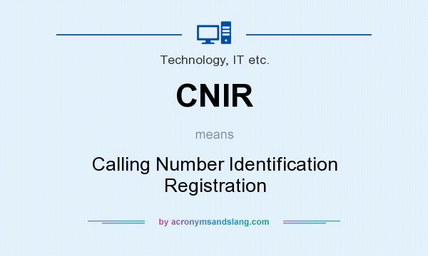What does CNIR mean? It stands for Calling Number Identification Registration