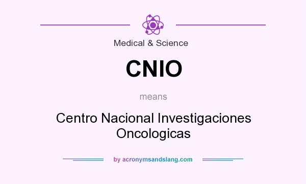 What does CNIO mean? It stands for Centro Nacional Investigaciones Oncologicas