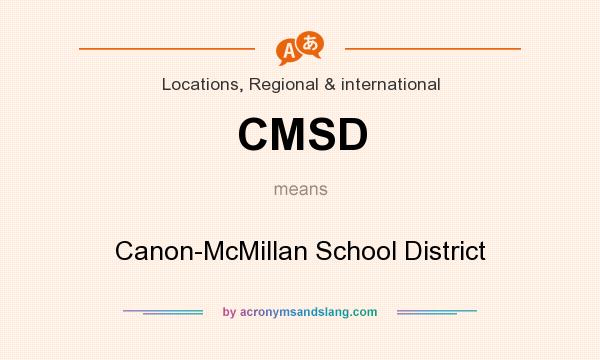 What does CMSD mean? It stands for Canon-McMillan School District