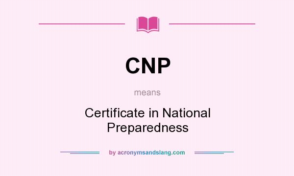 What does CNP mean? It stands for Certificate in National Preparedness