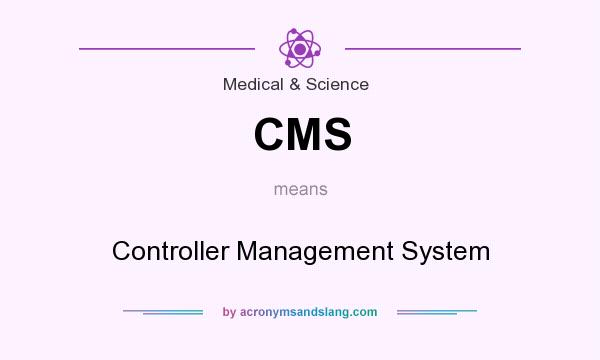 What does CMS mean? It stands for Controller Management System
