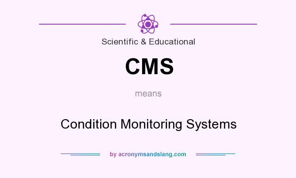 What does CMS mean? It stands for Condition Monitoring Systems