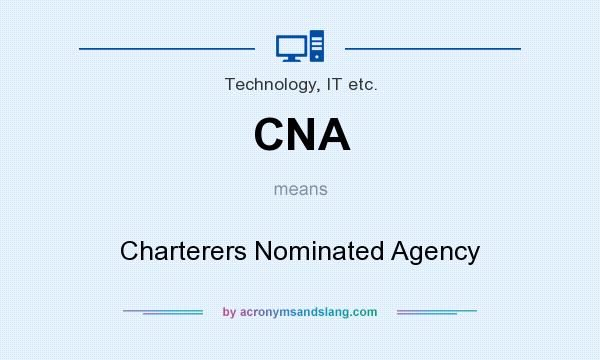What does CNA mean? It stands for Charterers Nominated Agency